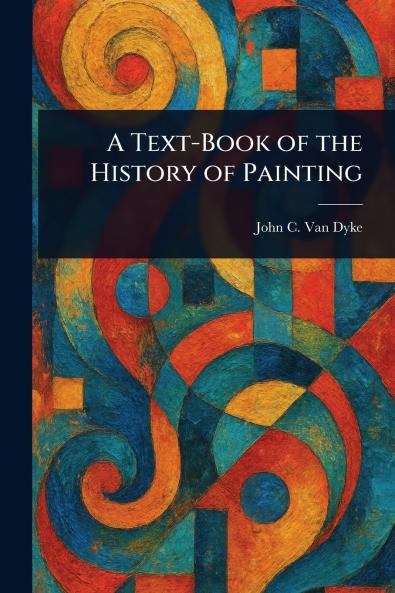 A Text-Book of the History of Painting