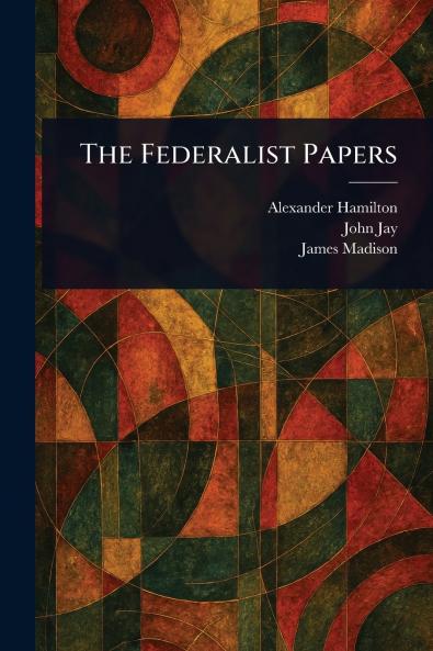 The Federalist Papers
