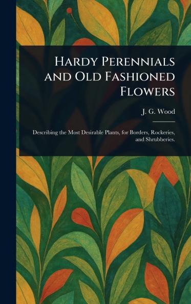 Hardy Perennials and Old Fashioned Flowers