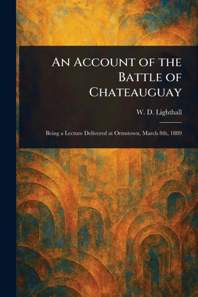 An Account of the Battle of Chateauguay