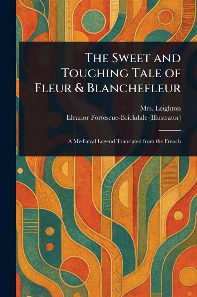 The Sweet and Touching Tale of Fleur & Blanchefleur
