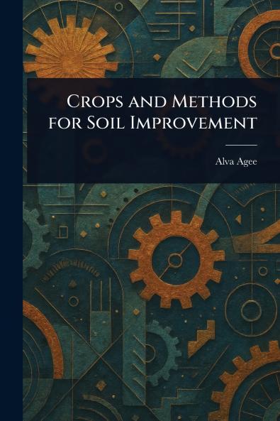 Crops and Methods for Soil Improvement