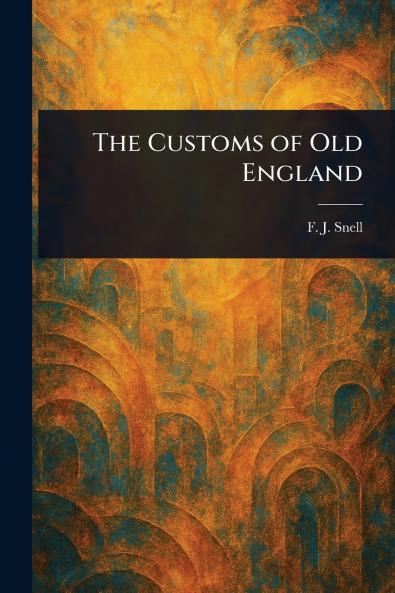 The Customs of Old England