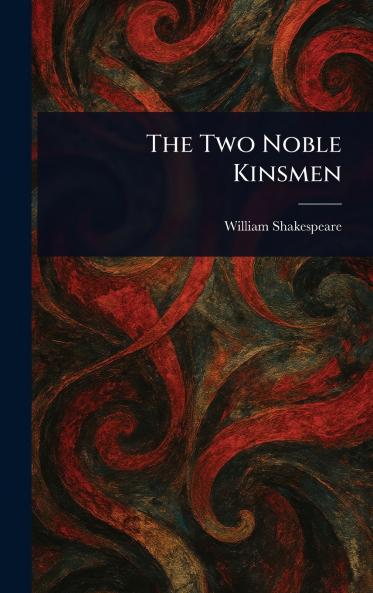 The Two Noble Kinsmen