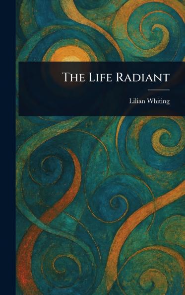 The Life Radiant
