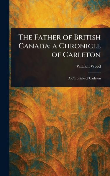 The Father of British Canada