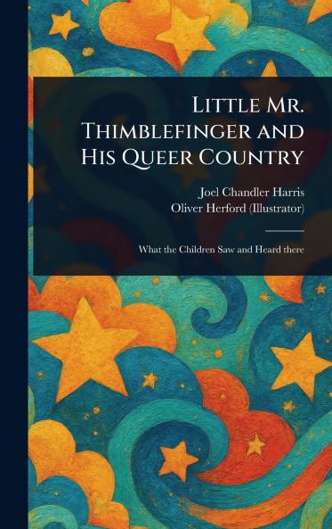 Little Mr. Thimblefinger and His Queer Country