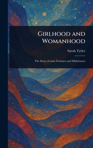 Girlhood and Womanhood