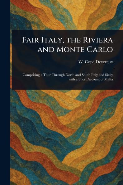 Fair Italy the Riviera and Monte Carlo