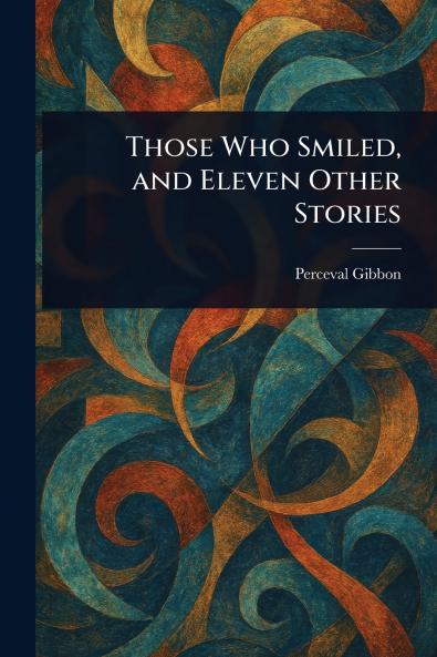 Those Who Smiled and Eleven Other Stories