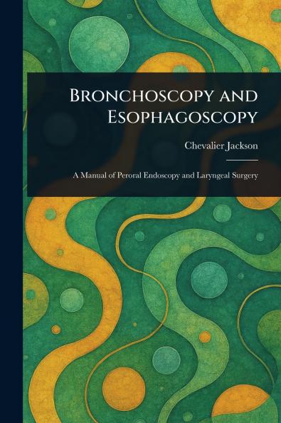 Bronchoscopy and Esophagoscopy
