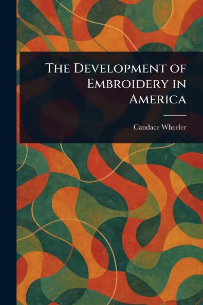 The Development of Embroidery in America
