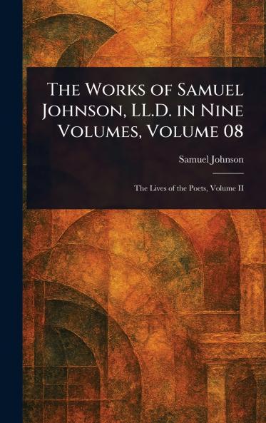 The Works of Samuel Johnson LL.D. in Nine Volumes Volume 08