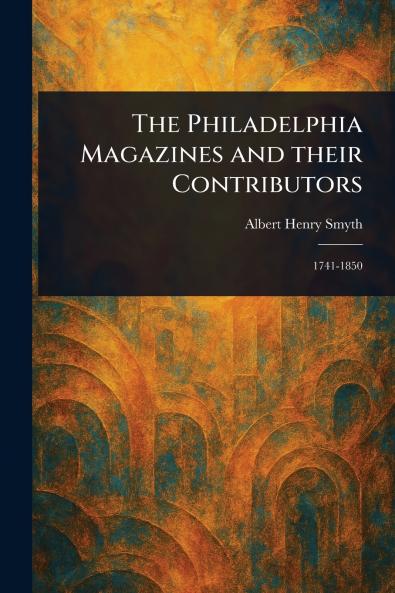 The Philadelphia Magazines and Their Contributors