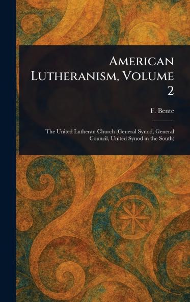 American Lutheranism Volume 2