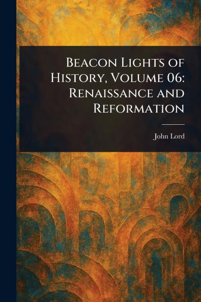 Beacon Lights of History Volume 06