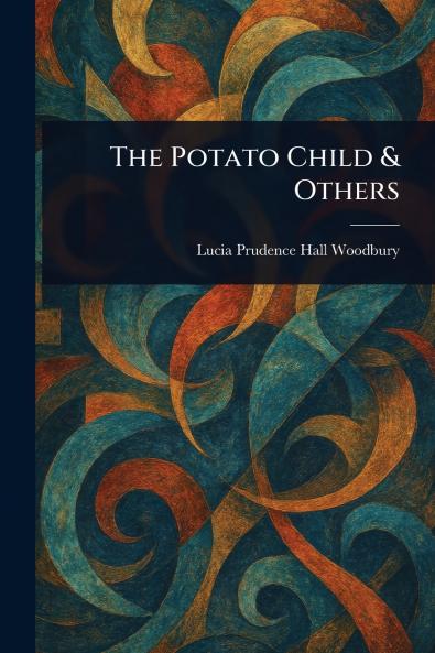 The Potato Child & Others