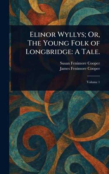 Elinor Wyllys; Or The Young Folk of Longbridge