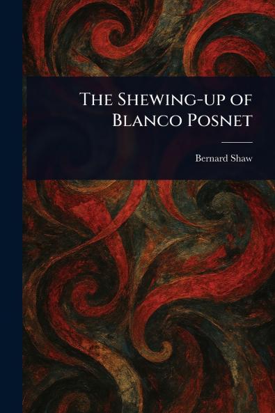 The Shewing-up of Blanco Posnet
