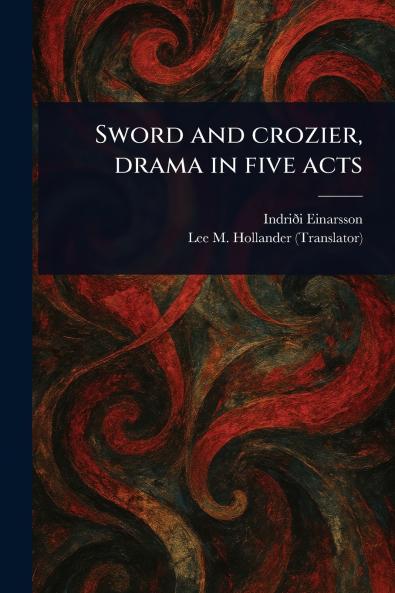 Sword and Crozier Drama in Five Acts