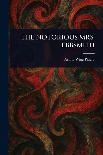 THE NOTORIOUS MRS. EBBSMITH