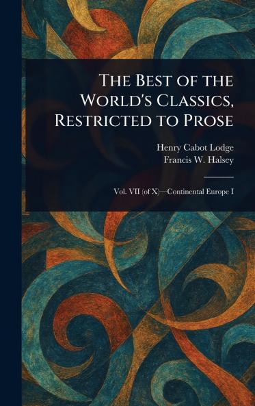 The Best of the World's Classics Restricted to Prose