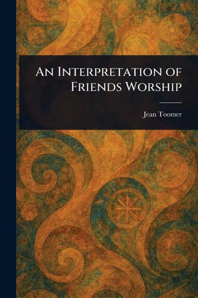 An Interpretation of Friends Worship