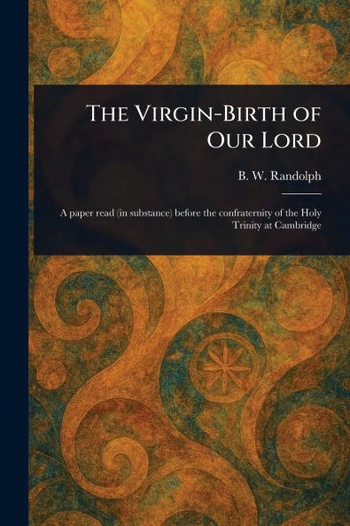 The Virgin-Birth of Our Lord