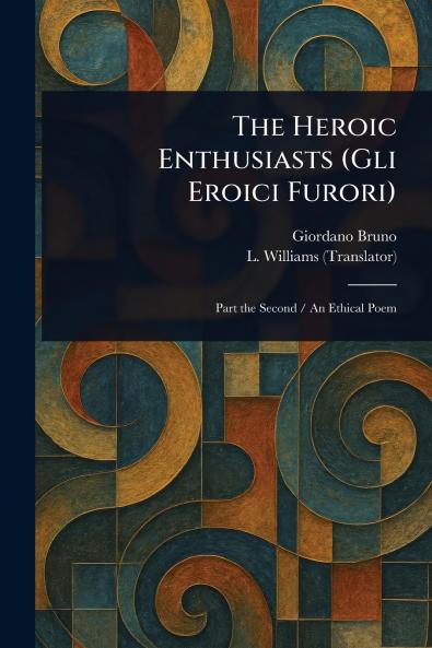 The Heroic Enthusiasts (Gli Eroici Furori)