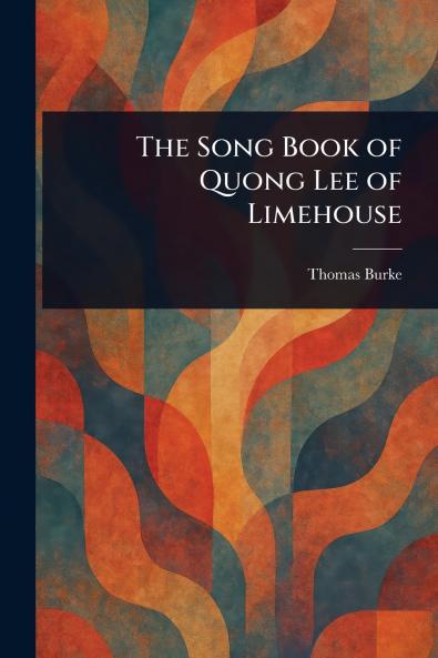 The Song Book of Quong Lee of Limehouse