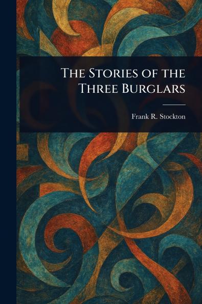 The Stories of the Three Burglars