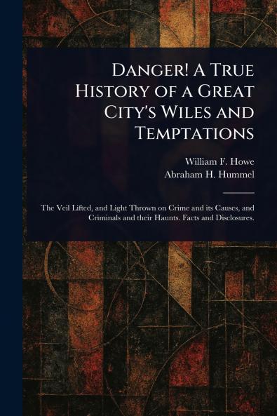 Danger! A True History of a Great City's Wiles and Temptations