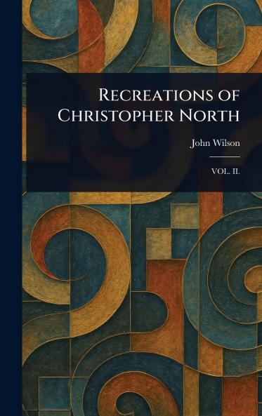 Recreations of Christopher North