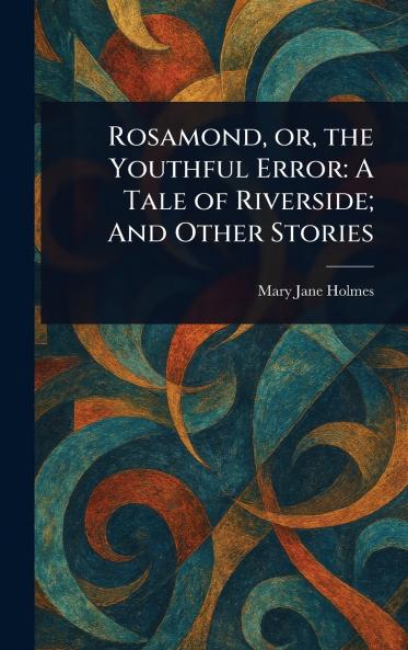 Rosamond or the Youthful Error