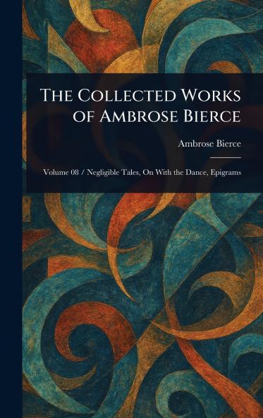 The Collected Works of Ambrose Bierce