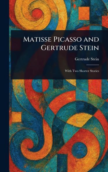 Matisse Picasso and Gertrude Stein