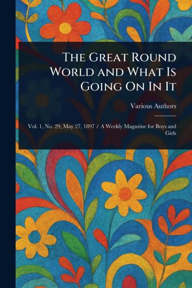 The Great Round World and What Is Going On In It