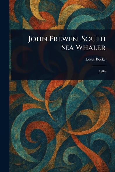 John Frewen South Sea Whaler