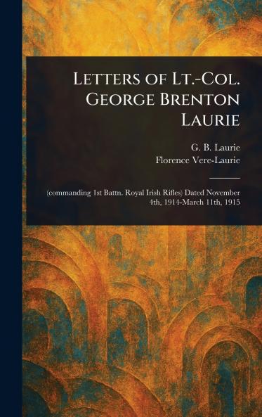 Letters of Lt.-Col. George Brenton Laurie