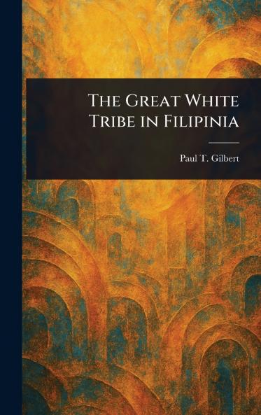 The Great White Tribe in Filipinia