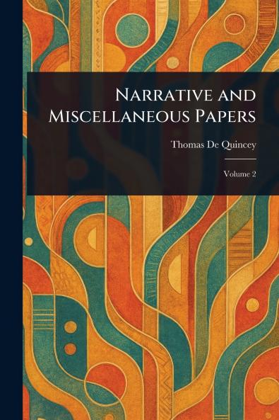 Narrative and Miscellaneous Papers