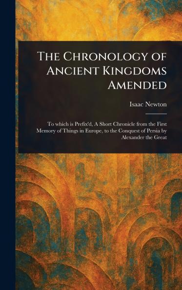 Chronology of Ancient Kingdoms Amended