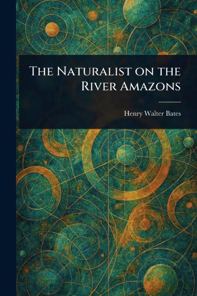 Naturalist on the River Amazons