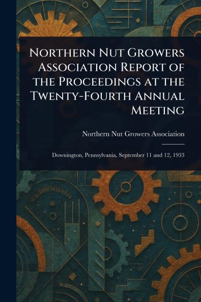 Northern Nut Growers Association Report of the Proceedings at the Twenty-Fourth Annual Meeting