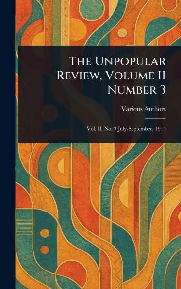 Unpopular Review Volume II Number 3