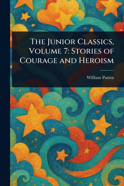 Junior Classics Volume 7