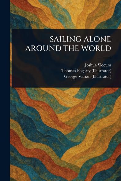 Sailing Alone Around the World