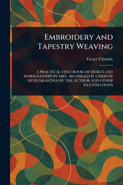 Embroidery and Tapestry Weaving