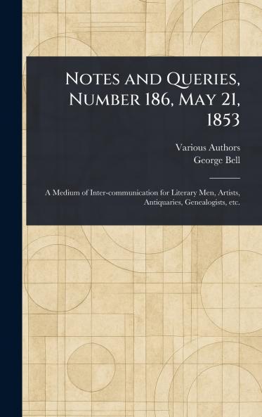 Notes and Queries Number 186 May 21 1853