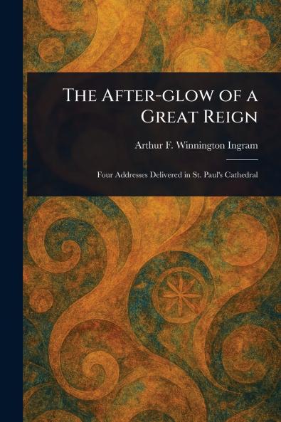 After-glow of a Great Reign